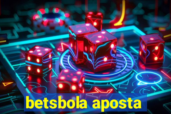 betsbola aposta