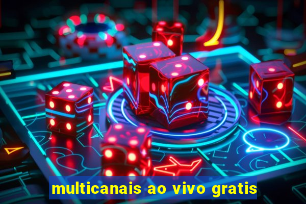 multicanais ao vivo gratis