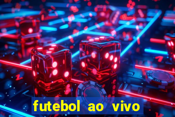 futebol ao vivo sem trava