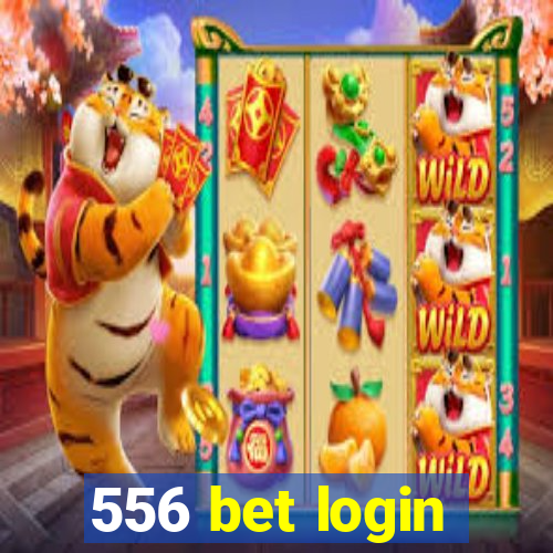 556 bet login