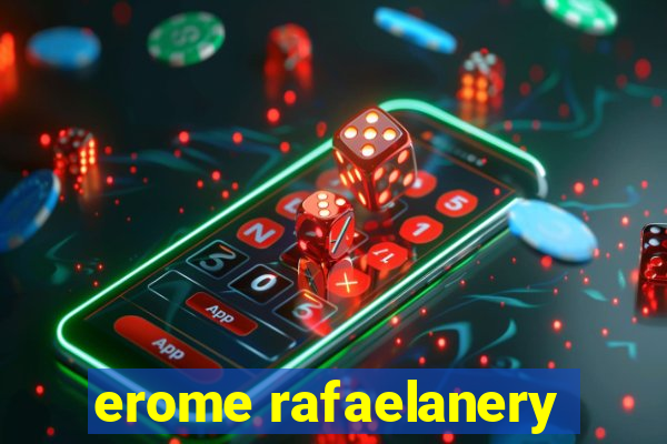 erome rafaelanery