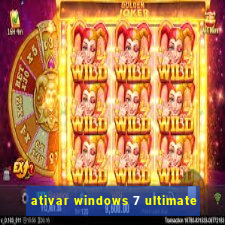 ativar windows 7 ultimate