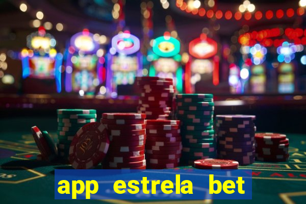 app estrela bet nao compativel