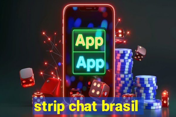 strip chat brasil