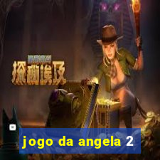 jogo da angela 2