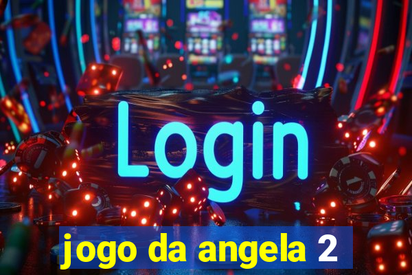 jogo da angela 2