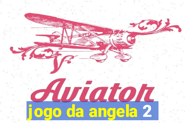 jogo da angela 2