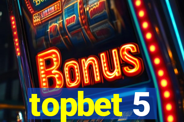 topbet 5