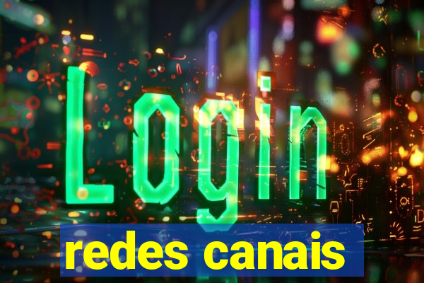 redes canais