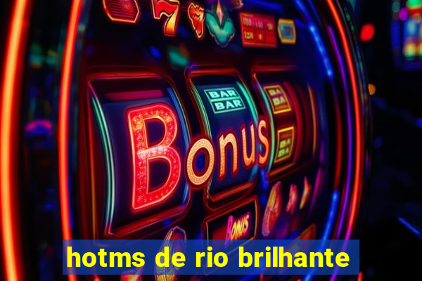 hotms de rio brilhante