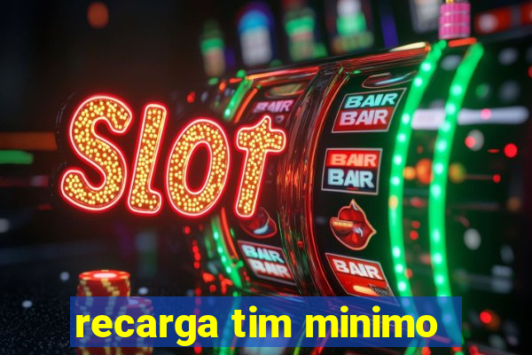 recarga tim minimo