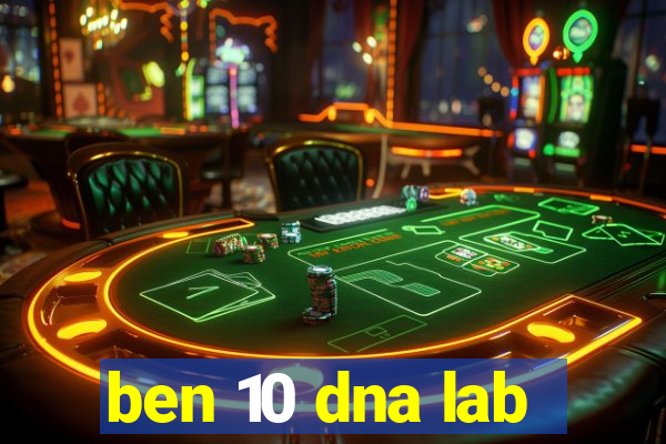 ben 10 dna lab