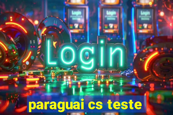 paraguai cs teste