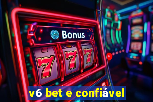 v6 bet e confiável