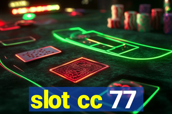 slot cc 77