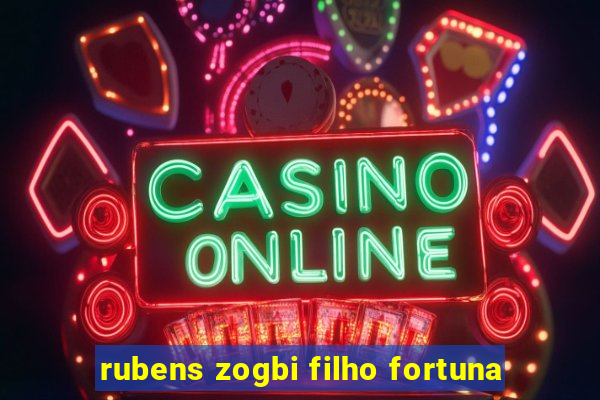 rubens zogbi filho fortuna