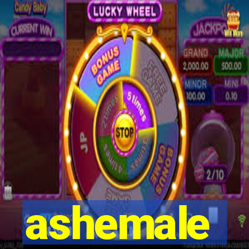 ashemale