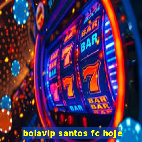 bolavip santos fc hoje