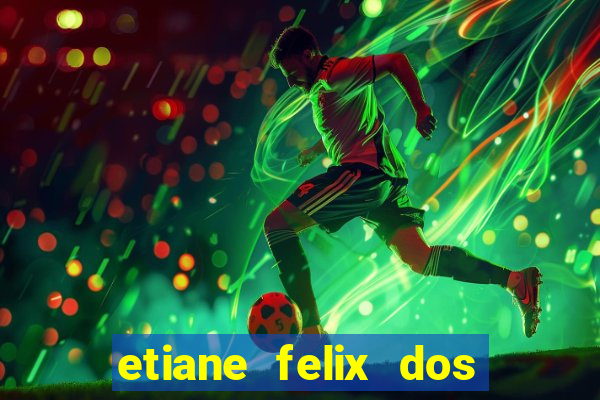 etiane felix dos santos nua