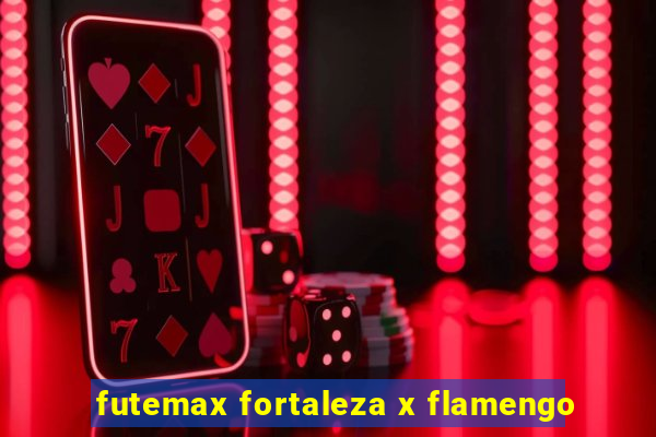 futemax fortaleza x flamengo