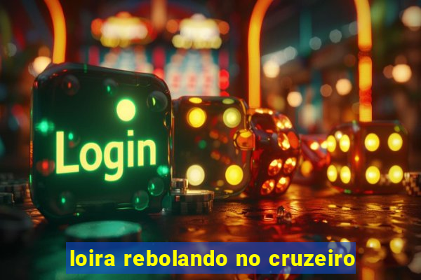 loira rebolando no cruzeiro