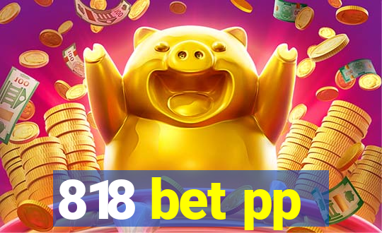 818 bet pp