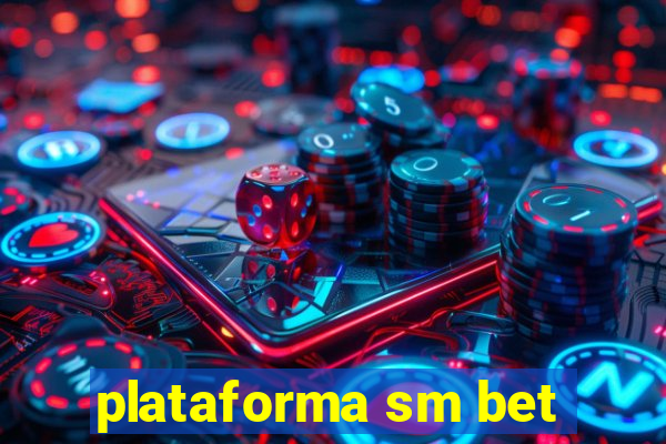 plataforma sm bet