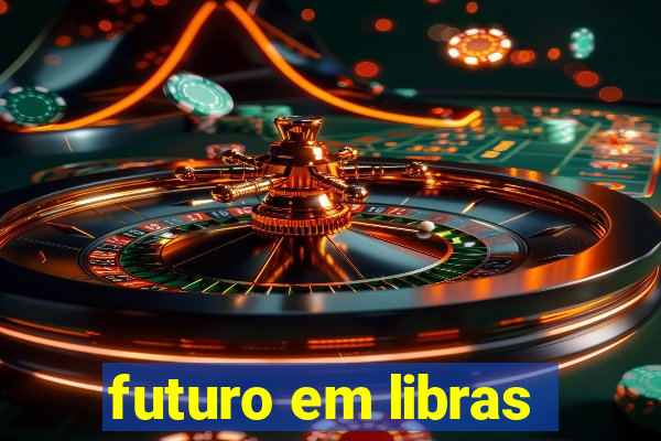 futuro em libras