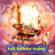 beli belinha nudes