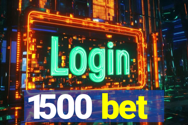 1500 bet