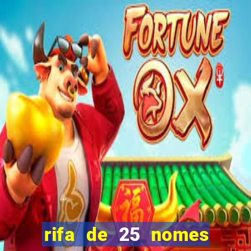 rifa de 25 nomes qual mais sai