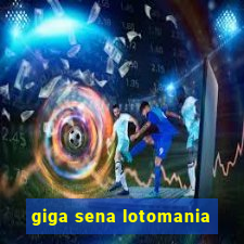 giga sena lotomania