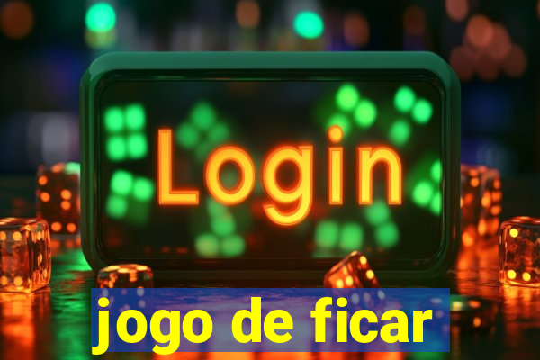 jogo de ficar