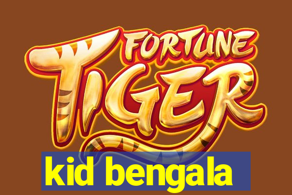 kid bengala