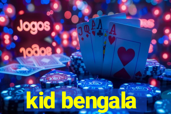 kid bengala