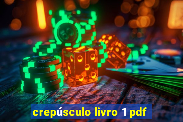 crepúsculo livro 1 pdf