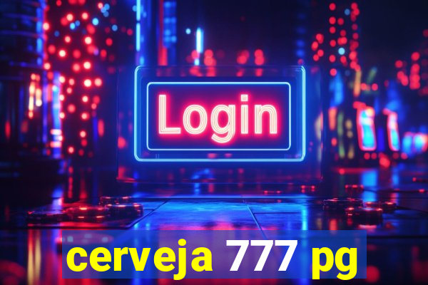 cerveja 777 pg