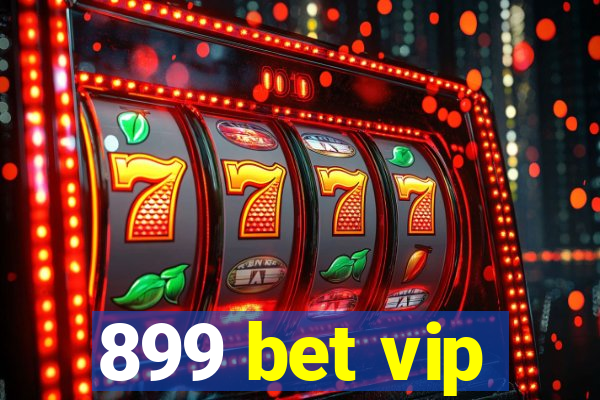 899 bet vip