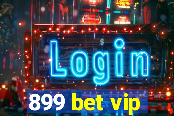 899 bet vip