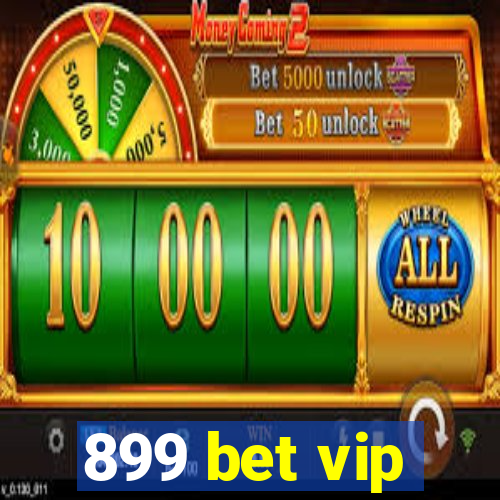 899 bet vip