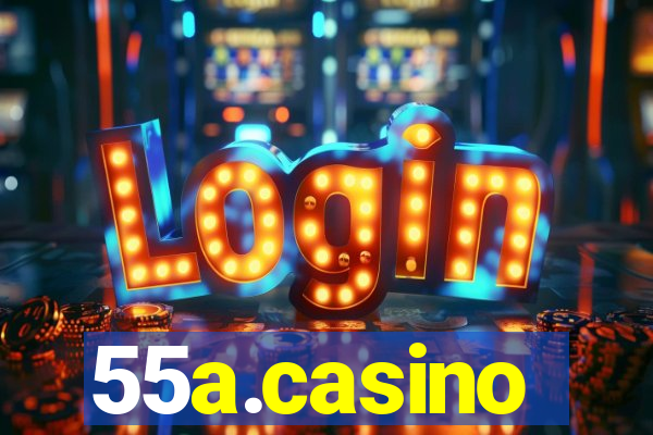 55a.casino