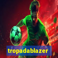 tropadablazer