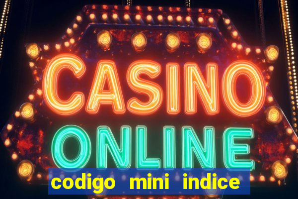 codigo mini indice setembro 2024