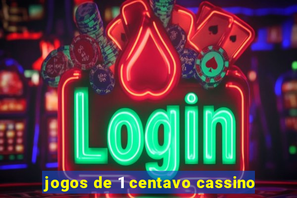 jogos de 1 centavo cassino