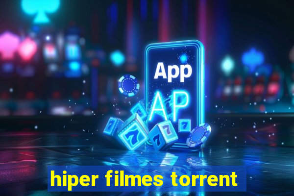 hiper filmes torrent