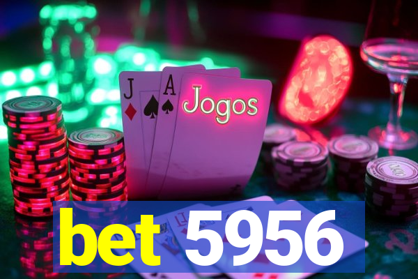 bet 5956