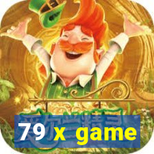 79 x game