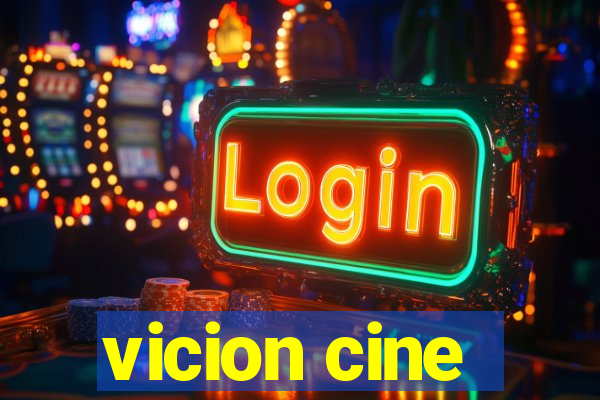 vicion cine