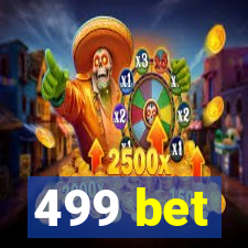 499 bet