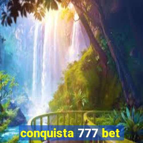 conquista 777 bet